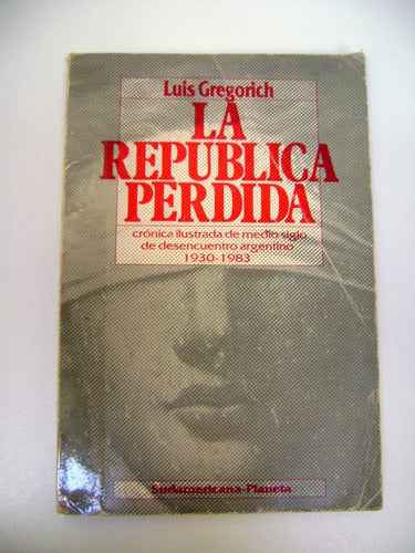 La Republica Perdida Luis Gregorich Libro 1983 Alfonsi Boedo 0