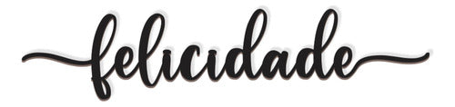 Felicidade Lettering  43x10cm Em Madeira Mdf Preto 0