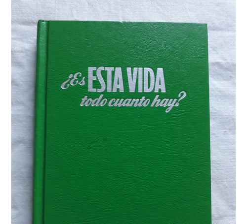 Es Esta Vida Todo Cuanto Hay - Religion - Usa 1974 Tapa Dura 0