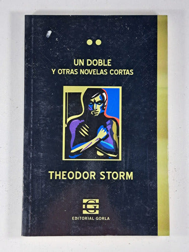 SORELLA LIBROS - Un Doble Y Otras Novelas Cortas - Theodor Storm Libro Nuevo 1