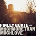 Quaye Finley - Much More Than Much Love - S 0