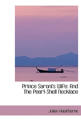 BIBLIOBAZAAR Prince Saroni's Wife: And The Pearl-Shell Necklace 0