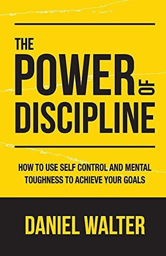 Pristine Publishing: The Power Of Discipline How To Use Self Control And Mental 0