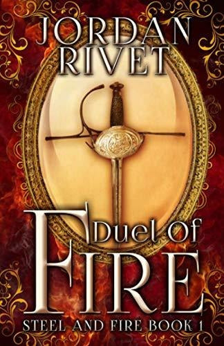 Book : Duel Of Fire (Steel And Fire) - Rivet, Jordan