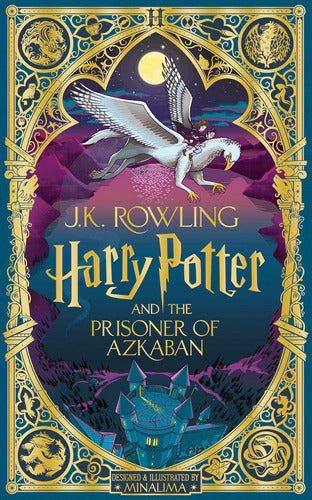 Harry Potter and The Prisoner of Azkaban - Minalima Edition - Harry Potter And The Prisoner Of Azkaban - Minalima Edition