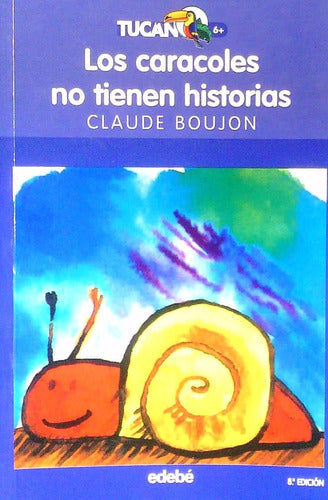 Edebe Los Caracoles No Tienen Historias - Claude Boujon 0