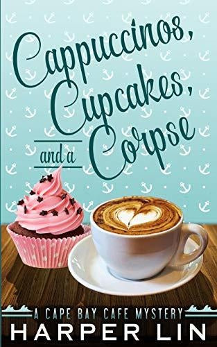 Book: Cappuccinos, Cupcakes, And A Corpse (A Cape Bay Cafe Mystery) 0