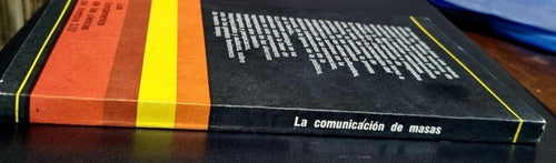 Mass Communication - Lazarsfeld, Merton, Morin and Others - La Comunicación De Masas - Lazarsfeld, Merton, Morin Y Otros