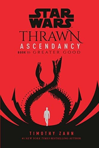 Star Wars Thrawn Ascendancy (Book II Greater Good) - Book : Star Wars Thrawn Ascendancy (Book Ii Greater Good)..