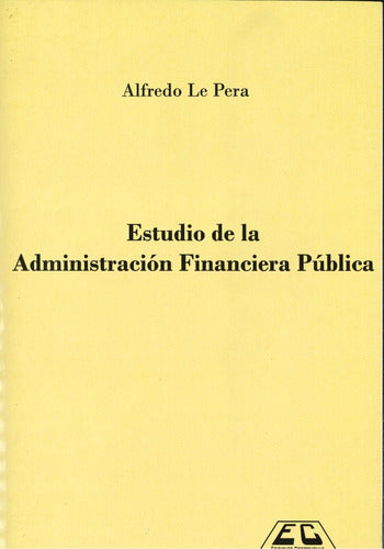 Estudio de la Administración Financiera Pública Alfredo Le Pera 0