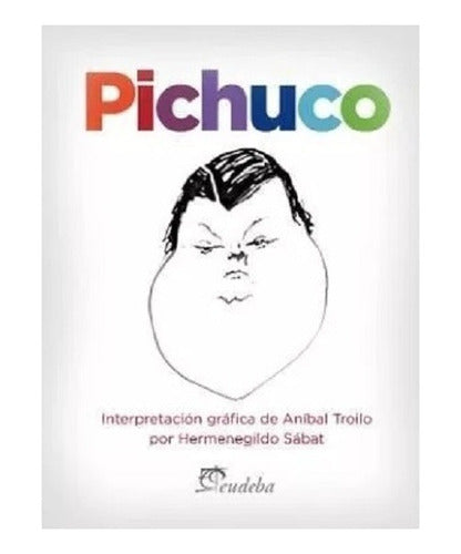 Eudeba Pichuco Interpretación Gráfica De Anibal Trolio 0