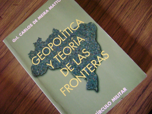 Geopolitica Y Teoria De Las Fronteras. Mattos. Como Nvo!! 1