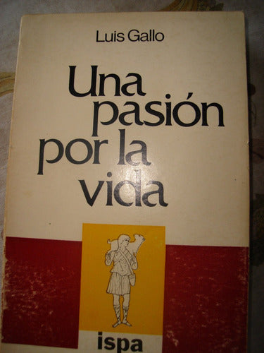 Una Pasion Por La Vida. Luis Gallo. Religion 0