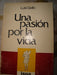 Una Pasion Por La Vida. Luis Gallo. Religion 0