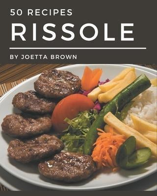 50 Rissole Recipes: A Cookbook for Novice Cooks by Joetta Brown - Libro 50 Rissole Recipes : A Rissole Cookbook That Novice...