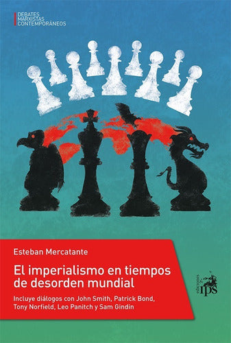 **Imperialism in Times of Global Disorder by Esteban Mercatante** - El Imperialismo En Tiempos De Desorden Mundial