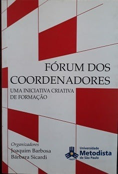 Fórum Dos Coordenadores - Uma Iniciativa Criativa De Formação De Joaquim Barbosa; Bárbara Sicardi (org.) Pela Umesp (2003) 0