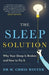 Scribe UK: The Sleep Solution Why Your Sleep Is Broken And How To Fix 0