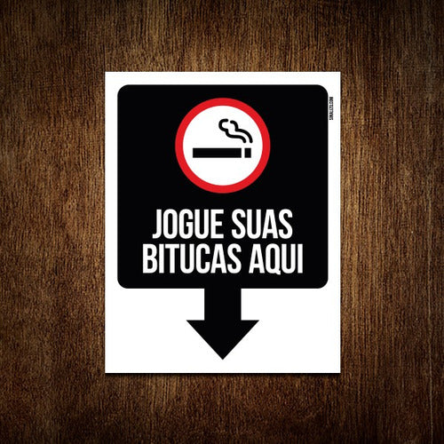 Kit 5 Placas - Cigarro Jogue Suas Bitucas Aqui 0