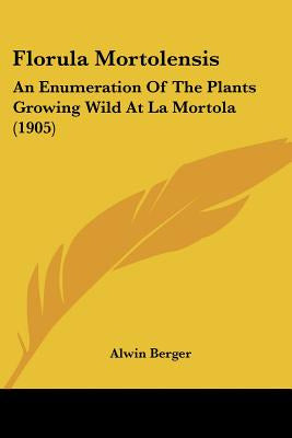 Florula Mortolensis: An Enumeration Of The Plants Growing Wild At La Mortola (1905) - Libro Florula Mortolensis: An Enumeration Of The Plants G...