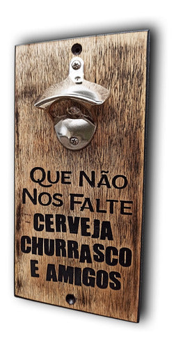 Abridor De Garrafa  - Cerveja Churrasco E Amigos 25x12 0