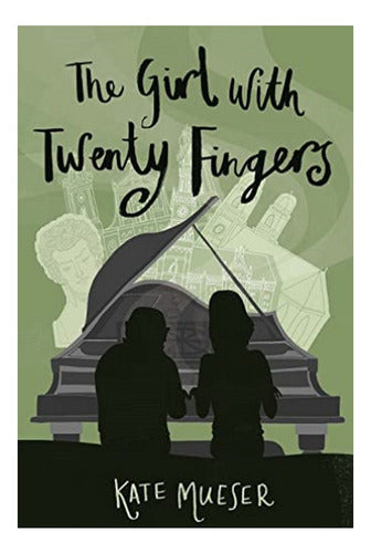 The Girl With Twenty Fingers - Kate Mueser. Eb6 0