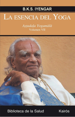 Esencia Del Yoga La Tomo Vii  Bks Iyengar 0