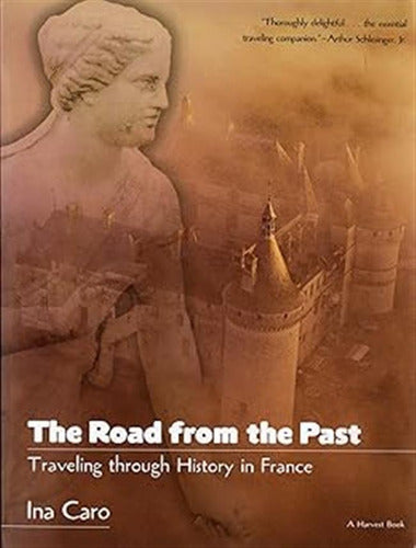 The Road From The Past: Traveling  History In France -z 0