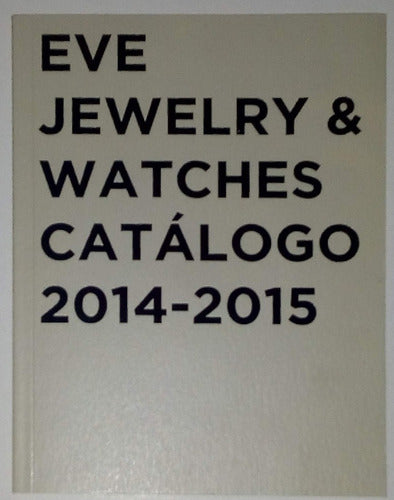 Catálogo Eve Jewelry & Watches 2014/2015 0