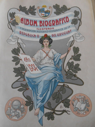 Libro Álbum Biográfico Ilustrado Del Uruguay Año 1904 1