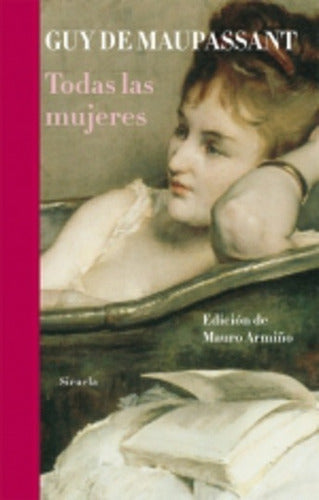 Todas Las Mujeres - De Maupassant, Guy 0