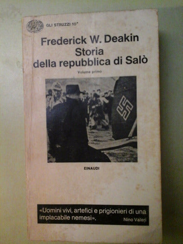 Storia Della Repubblica Di Salo - F. W. Deakin (2 T)- L0 0