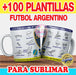 Plantillas Sublimar Tazas Fútbol Argentino Más Completo 2