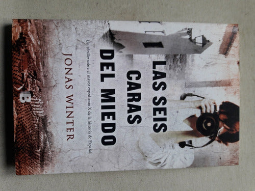 Las Seis Caras Del Miedo - Jonas Winter - Ediciones B 2014 4