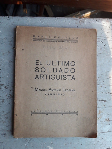 Libro El Ultimo Soldado Artigista [ansina] De Colección 0