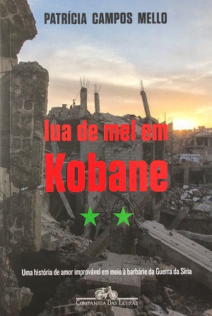 Lua De Mel Em Kobane De Patrícia Capos Mello Pela Companhia Das Letras (2017) 0