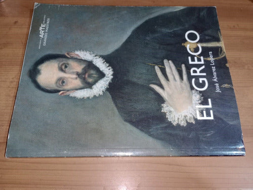 El Greco José Álvarez Lopera Biblioteca Grandes Maestros 1