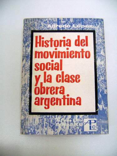 Historia Del Movimiento Social Y La Clase Obrera Lopez Boedo 0