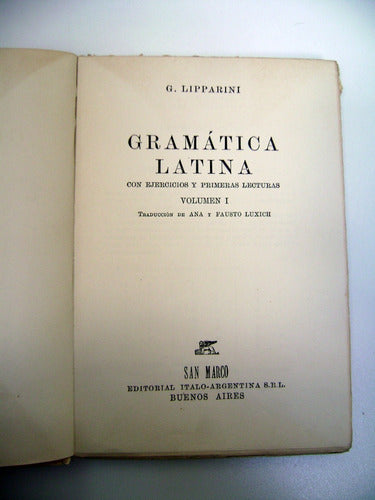 Gramatica Latina Lipparini Volumen 1 San Marco 1953 Boedo 1