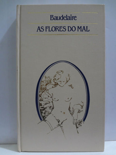 Livro As Flores Do Mal Charles Baudelaire / Tradução Jamil Haddad 1