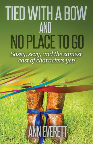"Tied With A Bow And No Place to Go" by Ann Everett - A Quirky Mystery Novel - Libro:  Tied With A Bow And No Place To Go