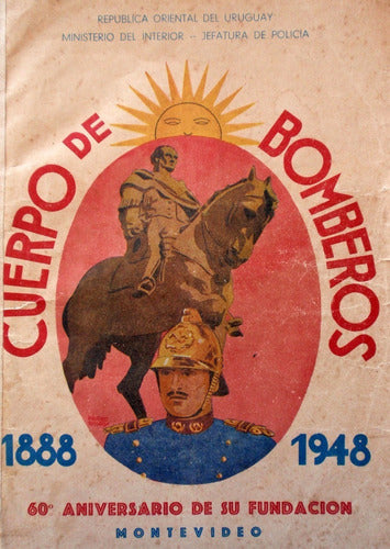 Revista 60 Aniversario Cuerpo De Bomberos Uruguay 1888 1948 0