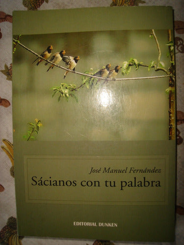 Sácianos Con Tu Palabra. J. M. Fernandez. Igual A Nuevo!! 0