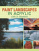 North Light Books: Paint Landscapes In Acrylic With Lee Hammond 0