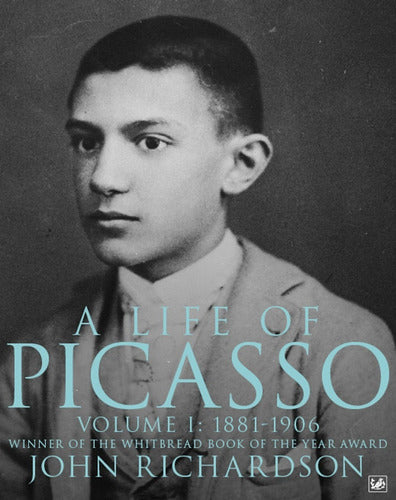 A Life of Pablo Picasso - Volume 1 - John Richardson 0