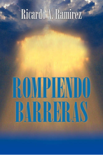 Libro: Rompiendo Barreras (spanish Edition) 0