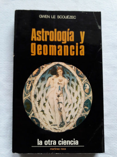 Astrologia Y Geomancia - Gwenle Scouezec - M. Roca 1973 0