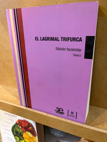 El Lagrimal Trifurca - Edición Facsimilar 0