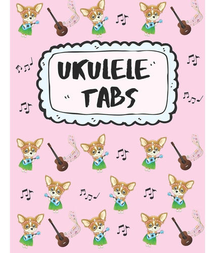 Independently Published Ukelele Tabs: Get Your Uke On: ¡Escribe Tu Propia Música De 0