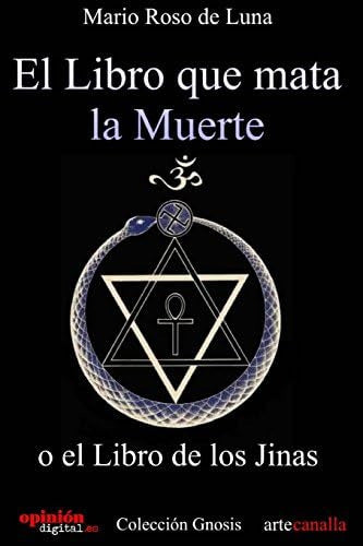 **The Book That Defeats Death: or The Jinas Book by Mario Roso De Luna** - Libro: El Libro Que Mata Muerte: O Libro Jinas